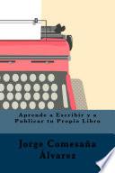 Aprende a Escribir y a Publicar tu Propio Libro