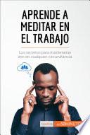 Aprende a meditar en el trabajo