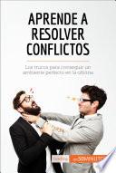 Aprende a resolver conflictos