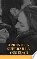 Aprende a superar la ansiedad