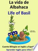 Aprender Inglés: Inglés para niños. La Vida de Albahaca - Life of Basil