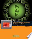 Aprender integración entre Photoshop Illustrator e InDesign con 100 ejercicios prácticos