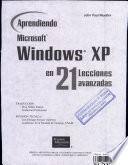 Aprendiendo Microsoft Windows XP en 21 lecciones avanzadas