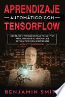 Aprendizaje Automático Con Tensorflow
