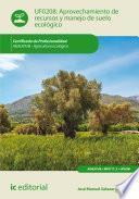 Aprovechamiento de recursos y manejo de suelo ecológico. AGAU0108