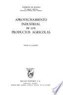 Aprovechamiento industrial de los productos agrícolas
