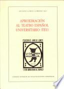 Aproximación al teatro español universitario [TEU]