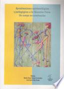 Aproximaciones epistemológicas y pedagógicas a la Educación Física. Un campo en construcción