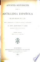 Apuntes historicos sobre la artillería española en los siglos XIV v XV por el comandante de ejército capitan de artillería