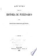 Apuntes para la historia de Puerto-Rico