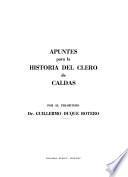 Apuntes para la historia del clero de Caldas