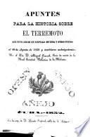 Apuntes para la historia sobre el terremoto que tuvo lugar en Santiago de Cuba y otros puntos el 20 de agosto de 1852 y temblores subsiguientes