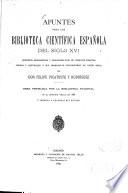 Apuntes para una Biblioteca científica Española del siglo XVI
