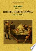 Apuntes para una biblioteca científica española del siglo XVI
