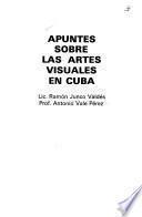 Apuntes sobre las artes visuales en Cuba