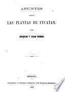 Apuntes sobre las plantas de Yucatan