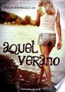 Aquel verano /Cecilia Dominguez Luis