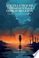 Aquella Noche Tormentosa Y Otros Relatos
