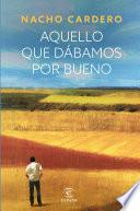 Aquello que dábamos por bueno