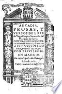 Arcadia, prosas y versos de Lope de Vega Carpio, secretario del Marques de Sarria. Con una exposicion de los nombres historicos, y poeticos
