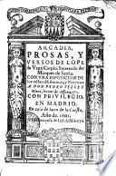 Arcadia, prosas, y versos de Lope de Verga Carpio secretario del marques de Sarria. Con vna esposicion de los nõbres-historico, y poeticos a don Pedro Tellez ..
