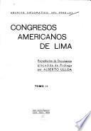 Archivo diplomatico peruano: Congresos Americanos de Lima; recopilación de documentos precedida de prólogo por Alberto Ulloa