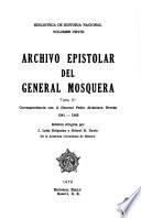 Archivo epistolar del General Mosquera: correspondencia con el General Pedro Alcántara Herrán: 1841-1842