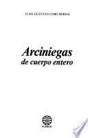 Arciniegas de cuerpo entero