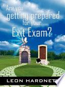 Are You Getting Prepared for Your Exit Exam?