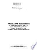 Argentina en crecimiento, 1995-1999: Programas de inversión en bienes y servicios públicos y en recursos humanos: fichas técnicas de los grandes proyectos de inversión