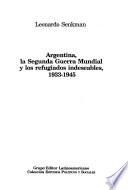 Argentina, la Segunda Guerra Mundial y los refugiados indeseables, 1933-1945