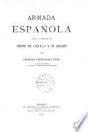 Armada Espanola desde la union de les reinos de Castilla y de Aragón
