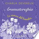 Aromaterapia. La esencia del bienestar