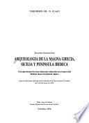 Arqueología de la Magna Grecia, Sicilia y Península Ibérica