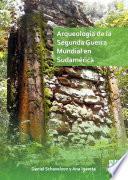 Arqueología de la Segunda Guerra Mundial en Sudamérica