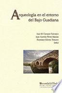 ARQUEOLOGÍA EN EL ENTORNO DEL BAJO GUADIANA