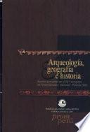 Arqueología, geografía e historia
