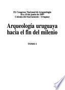 Arqueología uruguaya hacia el fin del milenio
