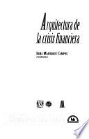 Arquitectura de la crisis financiera