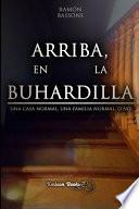 Arriba, en la Buhardilla