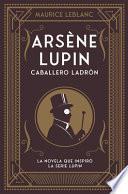 Arsene Lupin. Caballero Ladron