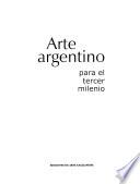 Arte argentino para el tercer milenio
