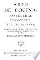 Arte de cocina, pastelería, vizcochería, y conserveria