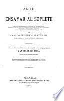 Arte de ensayar al soplete o sea Tratado del analisis cualitativa de los minerales ...