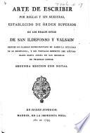 Arte de escribir por reglas y sin muestras establecido ... en los reales sitios de San Ildefonso y Valsain ... Segunda edicion con notas. [With plates.]