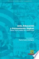 Arte, Educación y Pensamiento Digital: Educar, crear y habitar en la quinta pared