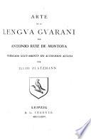 Arte, vocabulario, tesoro y catecismo de la lengua Guaraní