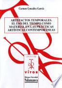 Artefactos temporales: el uso del tiempo como material en las prácticas artísticas contemporáneas