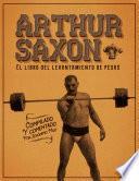 Arthur Saxon. El libro del levantamiento de pesas. Compilado por Jerónimo Milo.