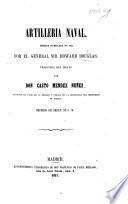 Artillería Naval. Edicion publicada en 1855, por el General Sir H. D. Traducida por Don C. Mendez Nuñez